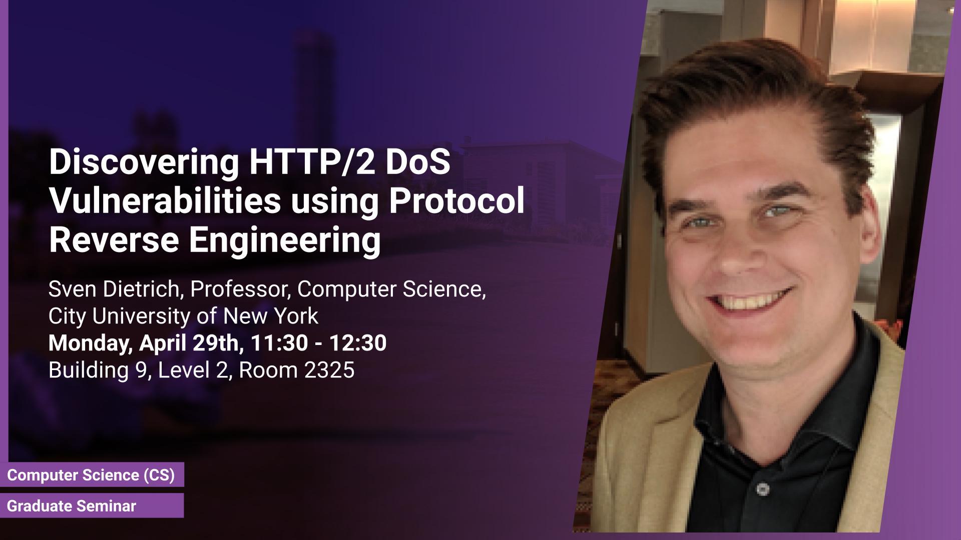 KAUST-CEMSE-CS-Graduate-Seminar-Sven-Dietrich-Discovering-HTTP_2 DoS-Vulnerabilities-using-Protocol-Reverse-Engineering.jpg