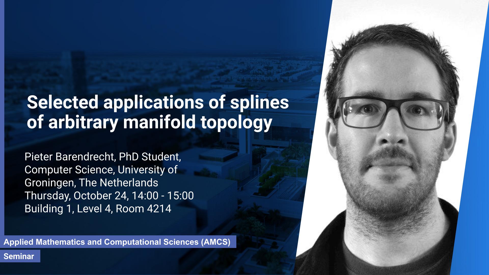 KAUST CEMSE AMCS Seminar Pieter Barendrecht selected applications of splines of arbitrary manifold topology