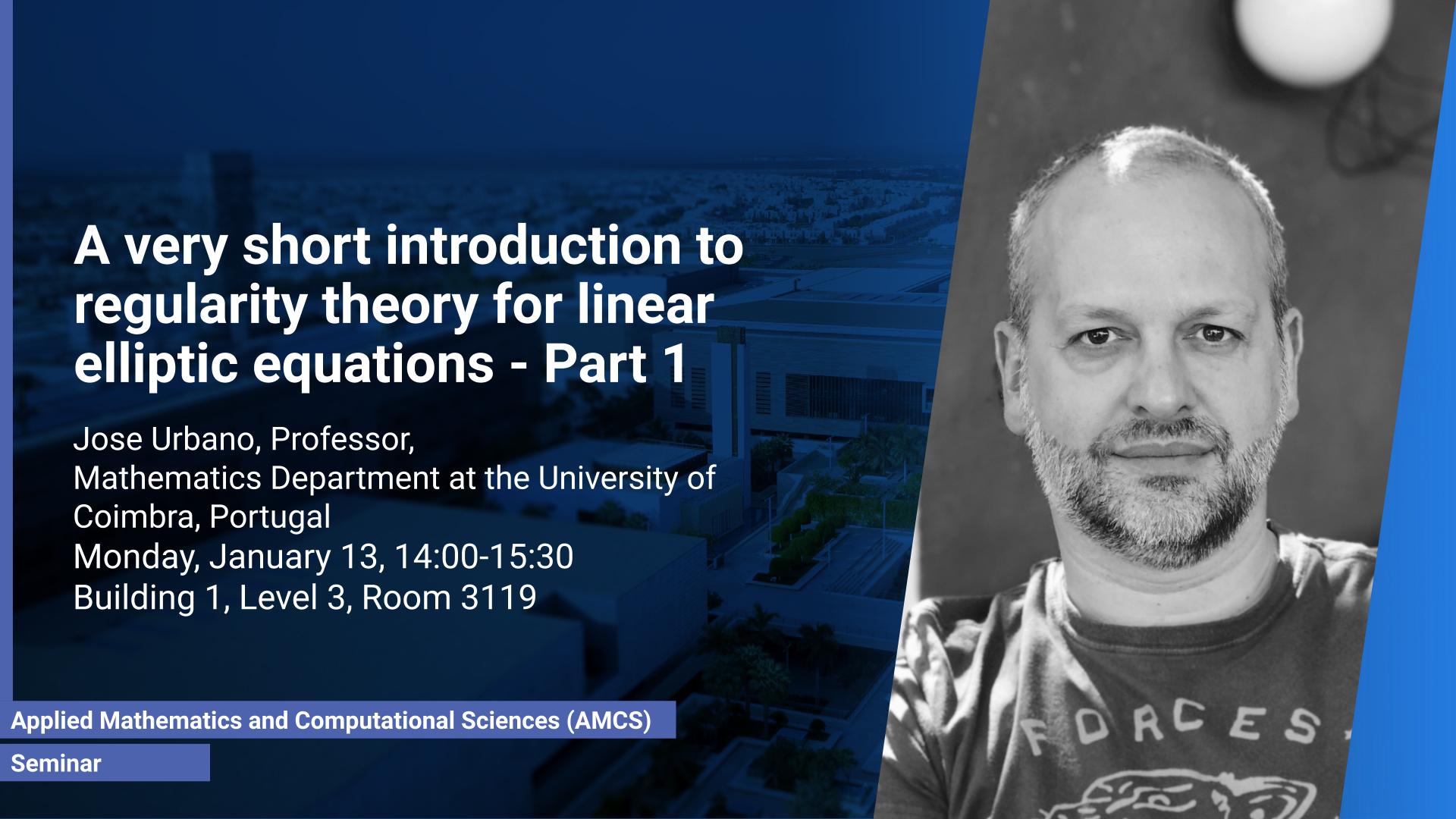 KAUST CEMSE AMCS Seminar Prof. Jose Urbano Part 1 regularity theory for linear elliptic equations