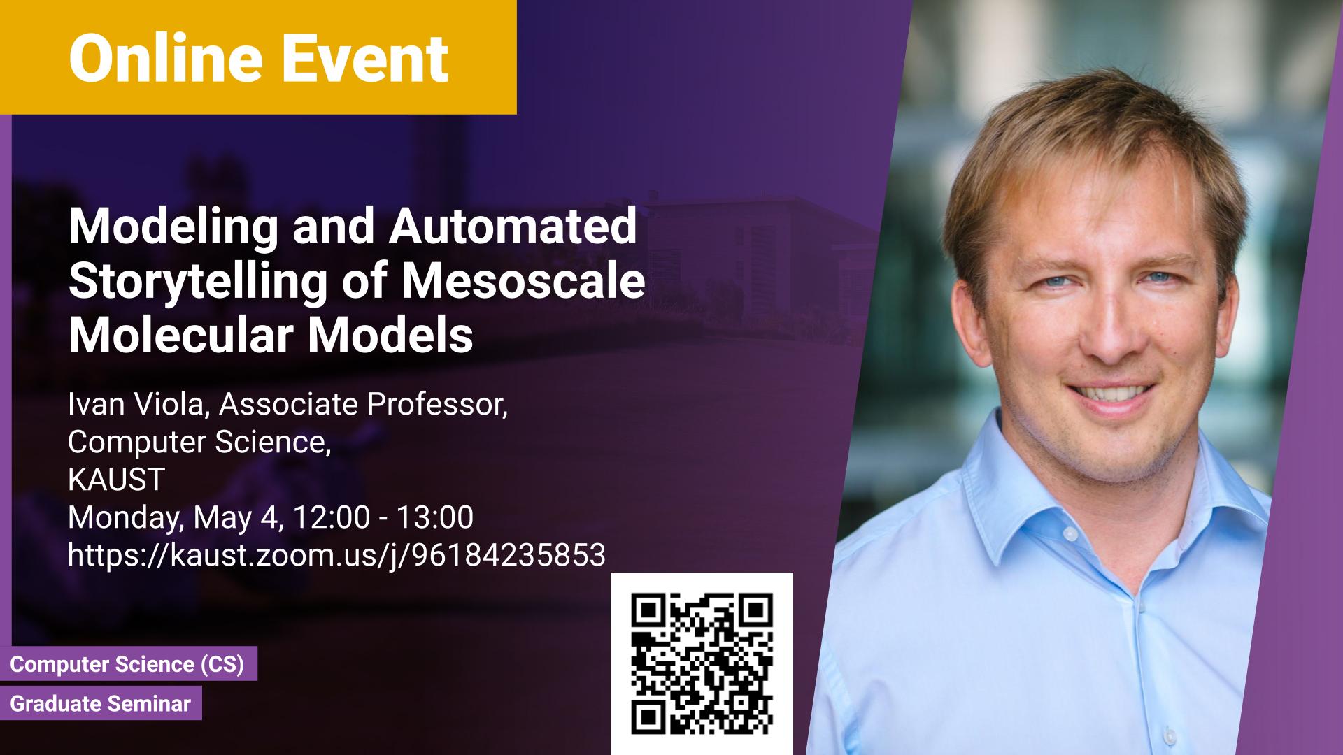 KAUST CEMSE CS Graduate Seminar Ivan Viola Modeling and Automated Storytelling of Mesoscale Molecular Models