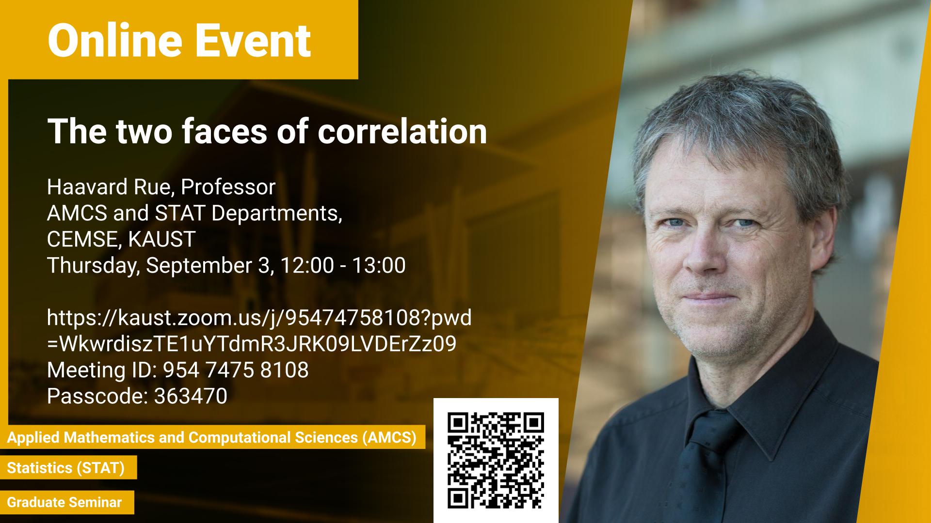 KAUST CEMSE STAT AMCS Graduate Seminar Haavard Rue The Two Faces Of Correlation