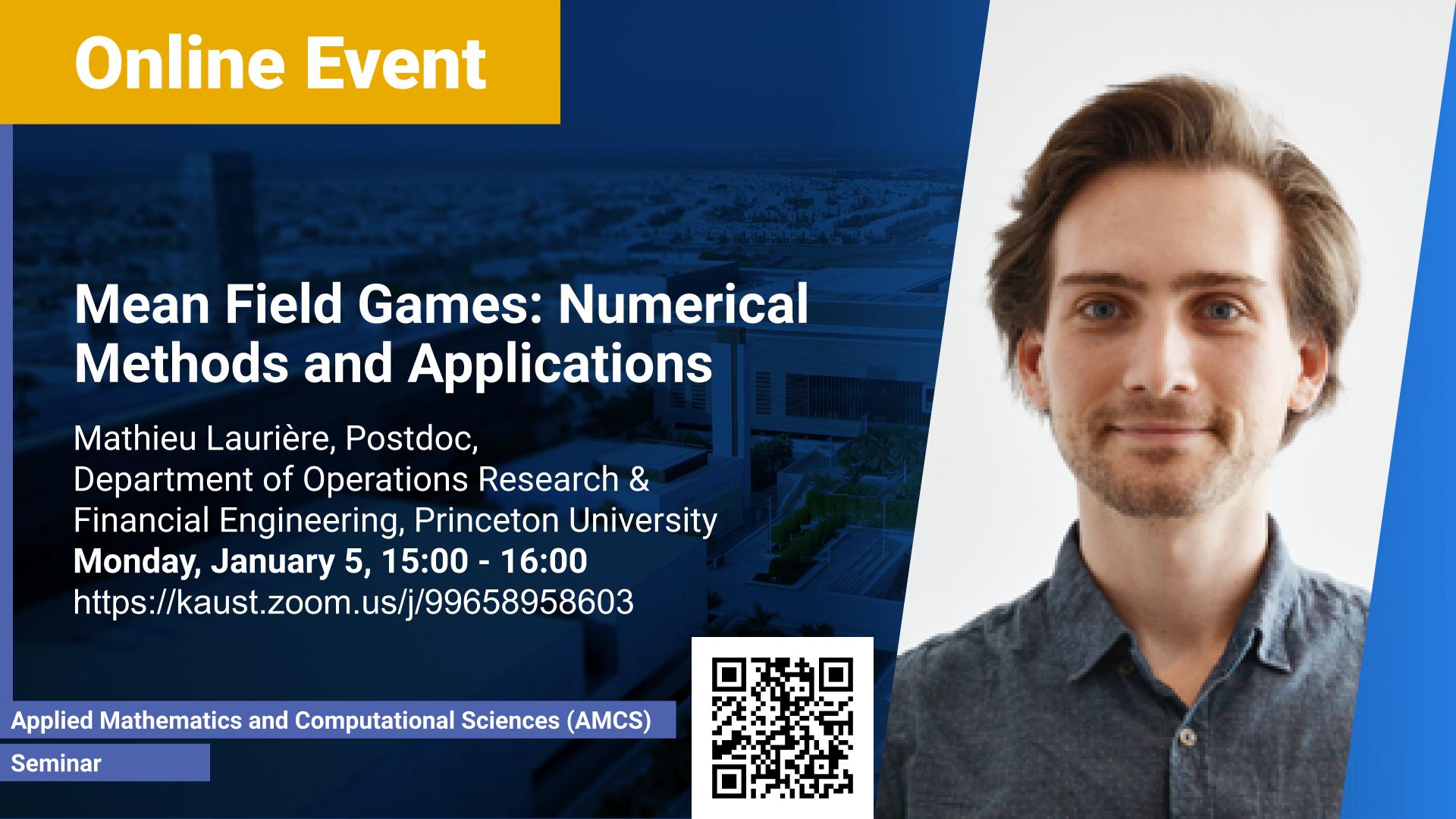 KAUST CEMSE AMCS Seminar Mathieu Lauriere Mean Field Games Numerical Methods and Applications