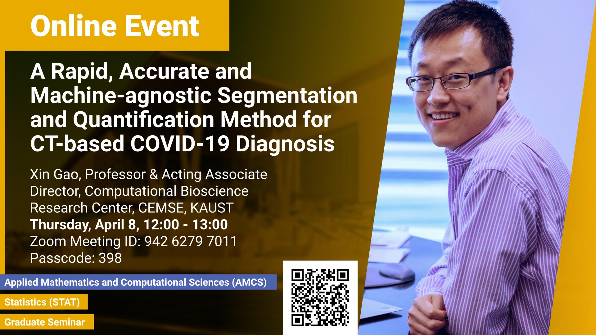 KAUST CEMSE AMCS STAT Graduate Seminar A Rapid, Accurate and Machine-agnostic Segmentation and Quantification  Method for CT-based COVID-19 Diagnosis