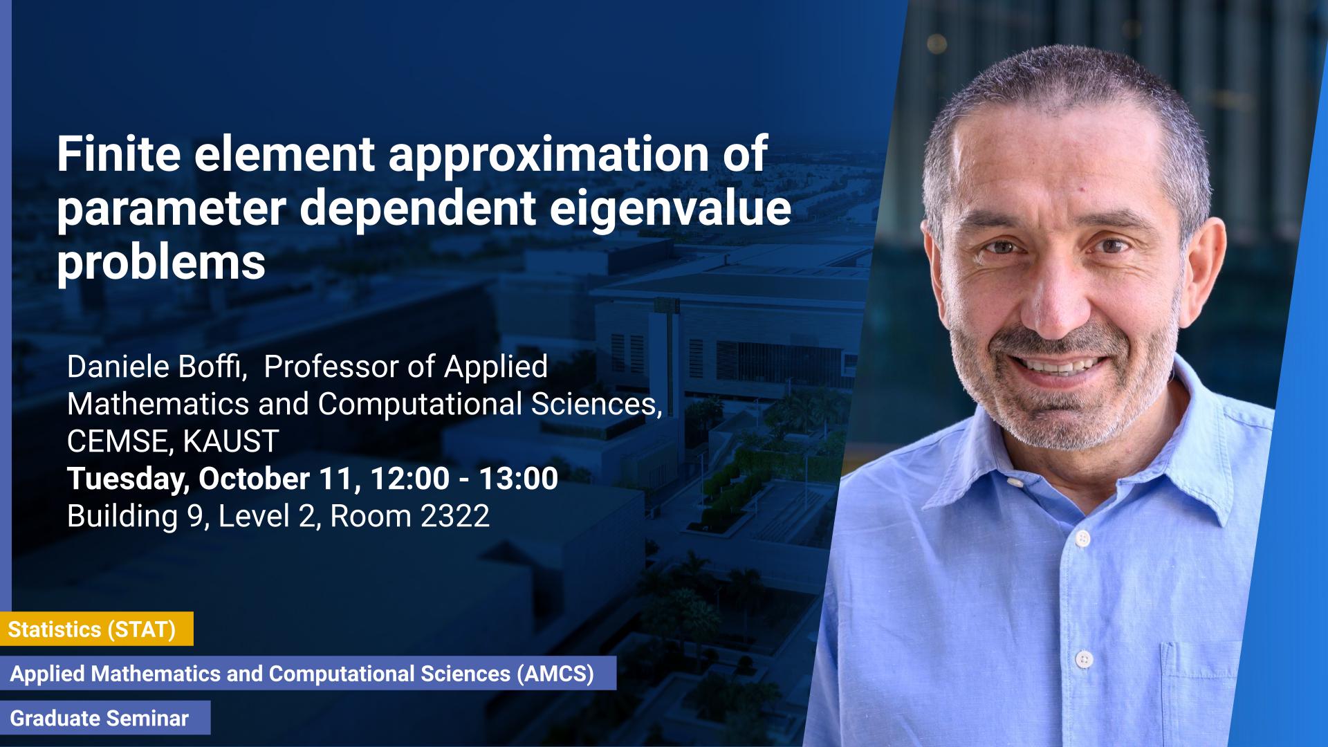 KAUST-CEMSE-STAT-AMCS-Seminar-Daniele Boffi-Finite-element-approximation-of parameter-dependent-eigenvalue problems