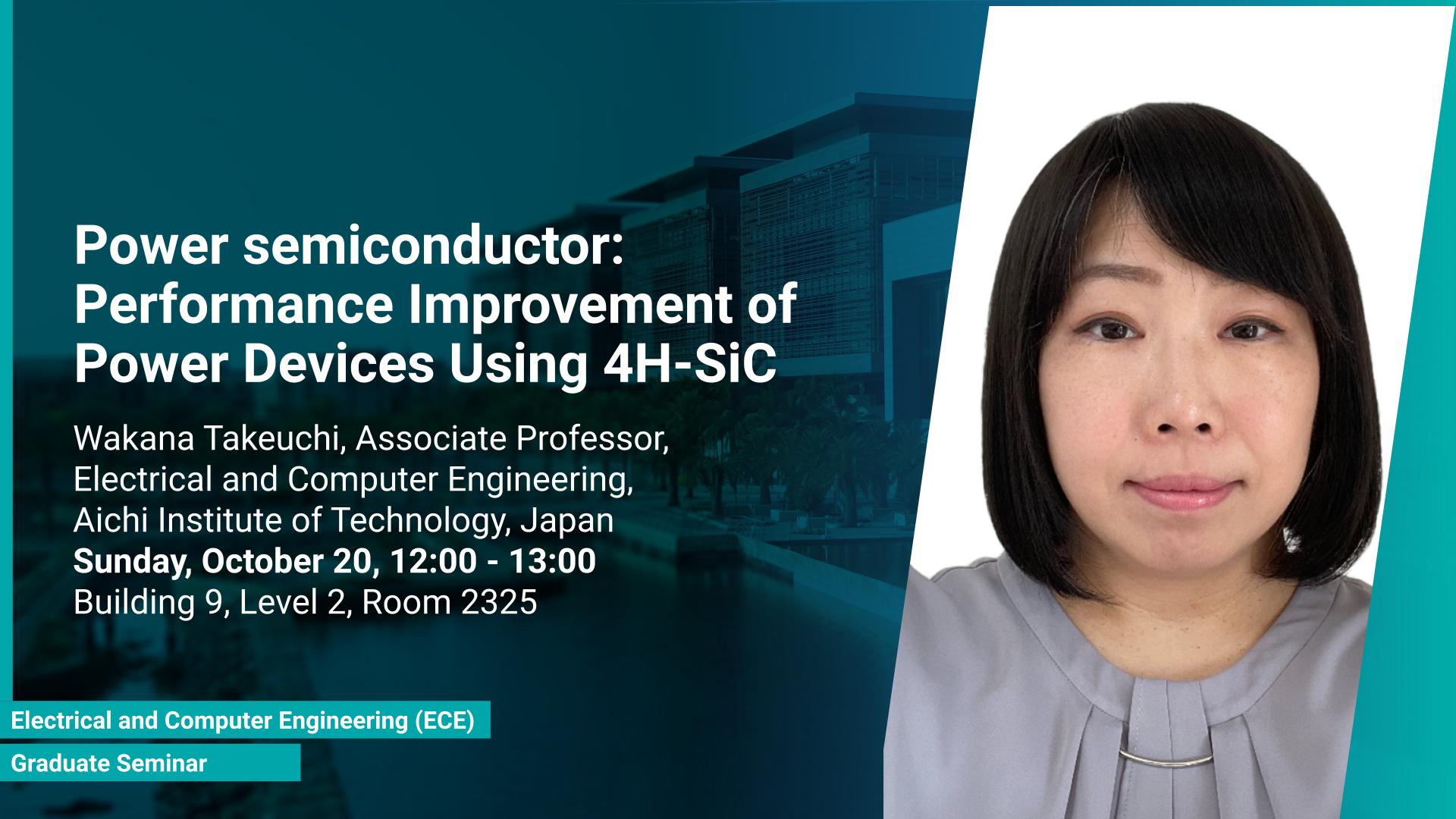 KAUST-CEMSE-ECE-Graduate-Seminar -Wakana-Takeuchi-Power-semiconductor-Performance-Improvement-of-Power-Devices-Using-4H-SiC.jpg