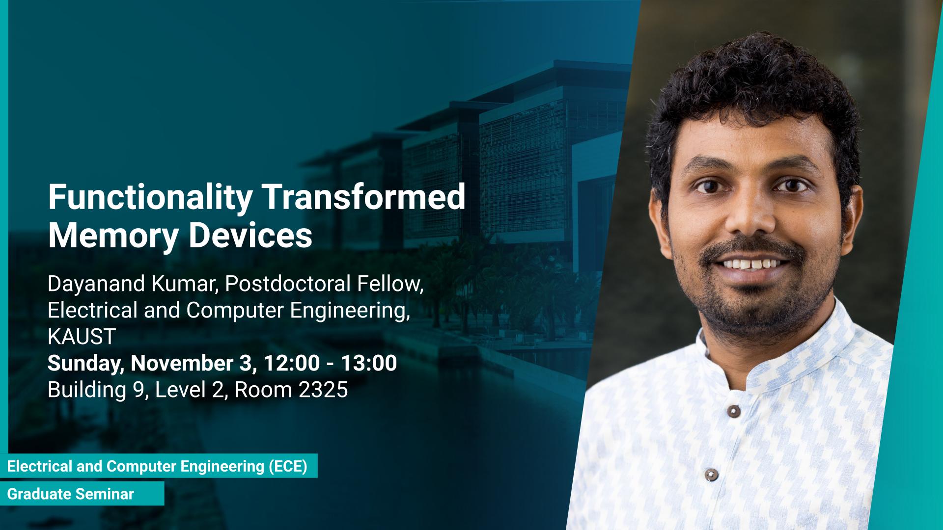 KAUST-CEMSE-ECE-Graduate-Seminar-Dayanand-Kumar-Functionality-Transformed-Memory-Devices.jpg