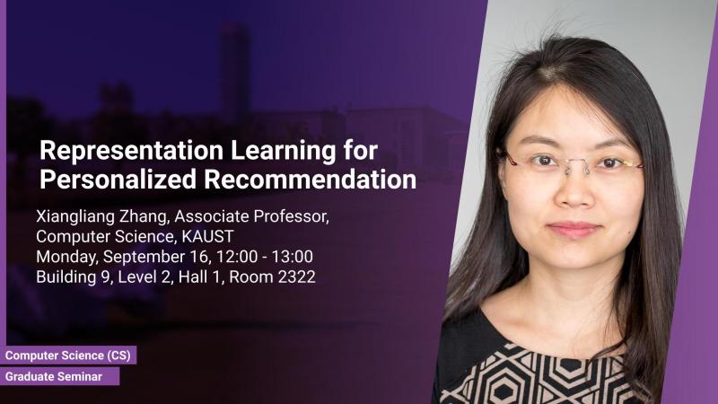KAUST CEMSE CS Graduate Seminar Xiangliang Zhang Representation Learning for Personalized Recommendation