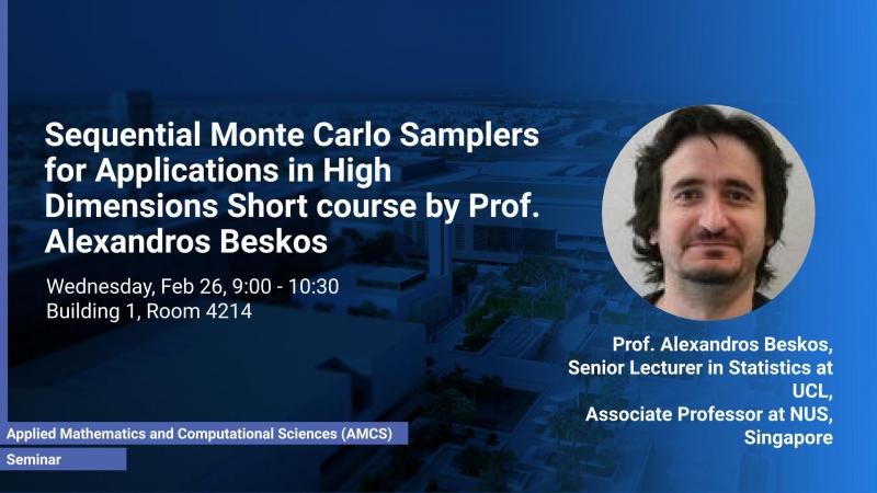 KAUST CEMSE AMCS STOCHNUM Seminar Alexandros Beskos Sequential Monte Carlo Samplers For Applications