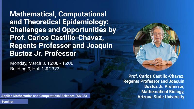 KAUST CEMSE AMCS STOCHNUM Seminar Carlos Castillo Chavez Mathematical Computational and Theoretical Epidemiology