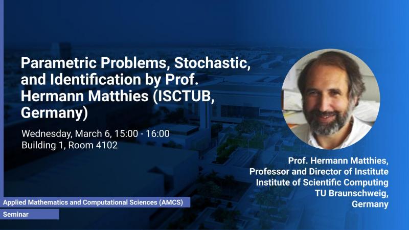KAUST CEMSE AMCS STOCHNUM Seminar Hermann Matthies Parametric Problems Stochastic And Identification
