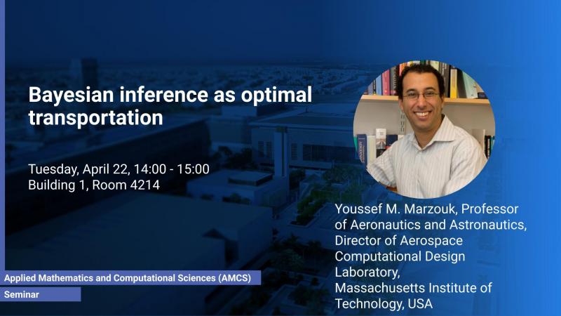 KAUST CEMSE AMCS STOCHNUM Seminar Youssef Marzouk Bayesian Inference As Optimal Transportation