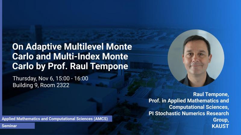 KAUST CEMSE AMCS STOCHNUM Seminar Raul Tempone Adaptive Multilevel Monte Carlo