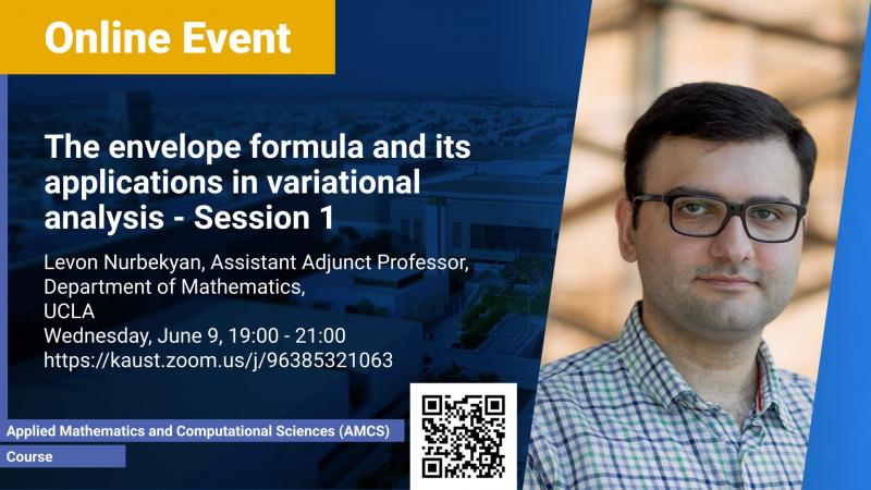 KAUST CEMSE AMCS Levon Nurbekyan The Envelope Formula and Its Variational Analysis Session 1
