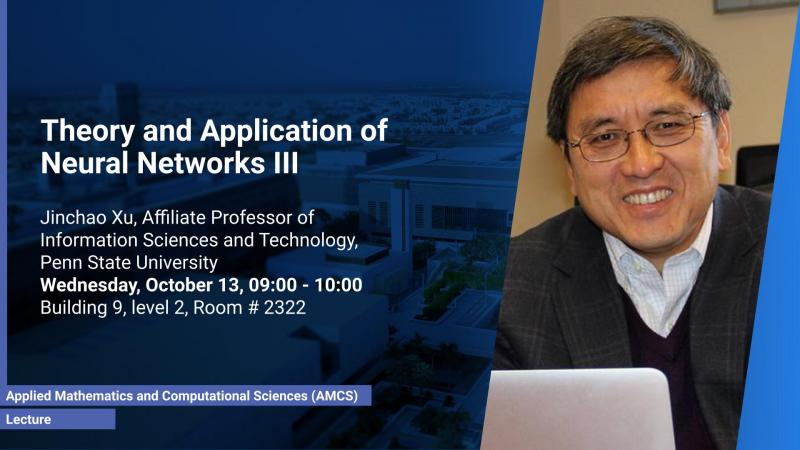 KAUST CEMSE Jinchao Xu Theory and Application of Neural Networks III