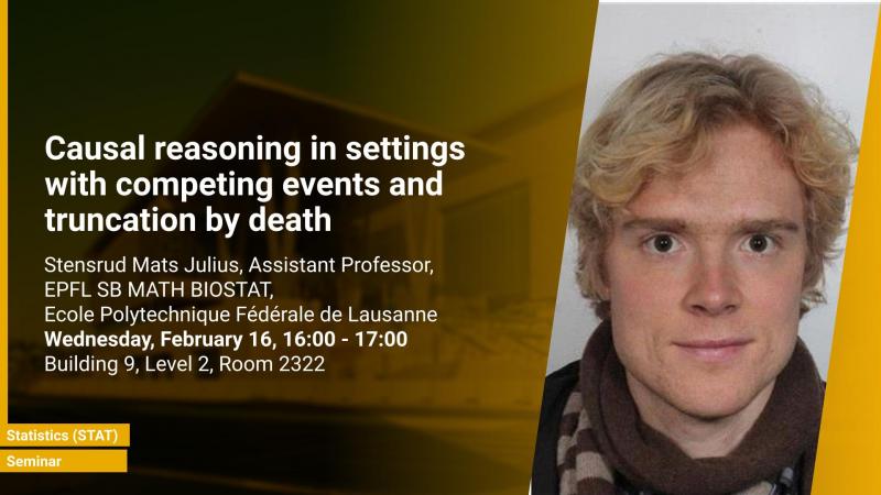 KAUST CEMSE STAT Guest Seminar Mats Stensrud Causal reasoning in settings with competing events and truncation by death
