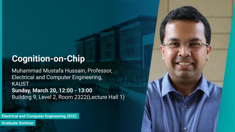 KAUST CEMSE ECE Graduate Seminar Muhammad Mustafa Hussain Cognition on Chip