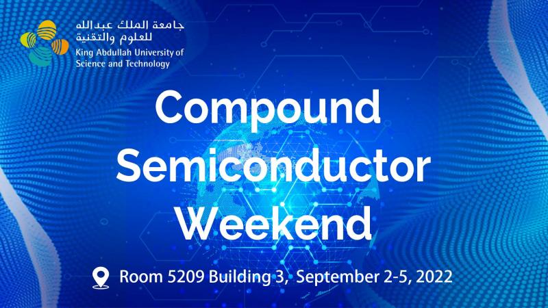 KAUST- CEMSE-EC-ASL-Compound Semiconductor Weekend