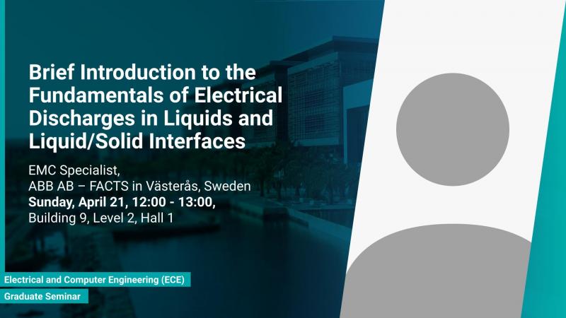 KAUST CEMSE ECE Graduate Seminar Introduction Fundamentals of Electrical Discharges in Liquids