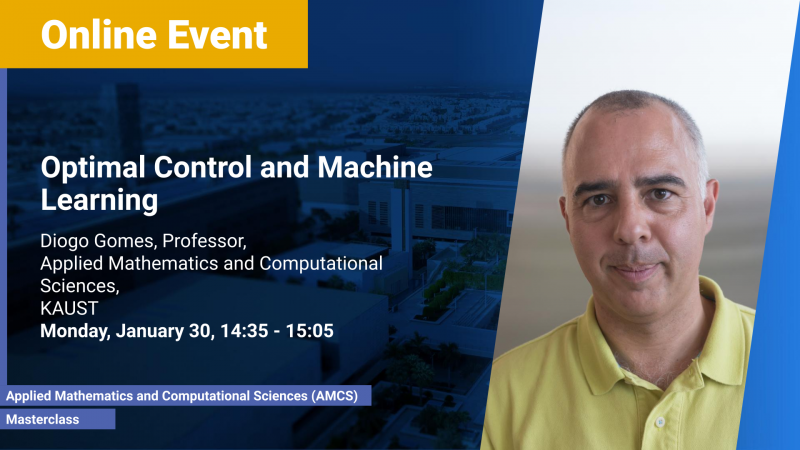 KAUST-CEMSE-AMCS-Masterclass-Diogo-Gomes-Optimal-Control-and-Machine-Learning