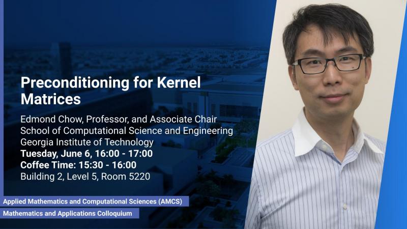 KAUST-CEMSE-AMCS-Mathemathic-and-Application-Colloquium-Preconditioning-for-Kernel-Matrices-Prof-Edmond-Chow