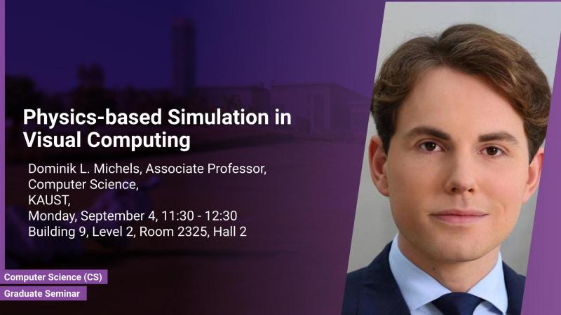KAUST-CEMSE-CS-Graduate-Seminar-Dominik-Michels-Physics-Based-Simulation-In-Visual-Computing.jpg
