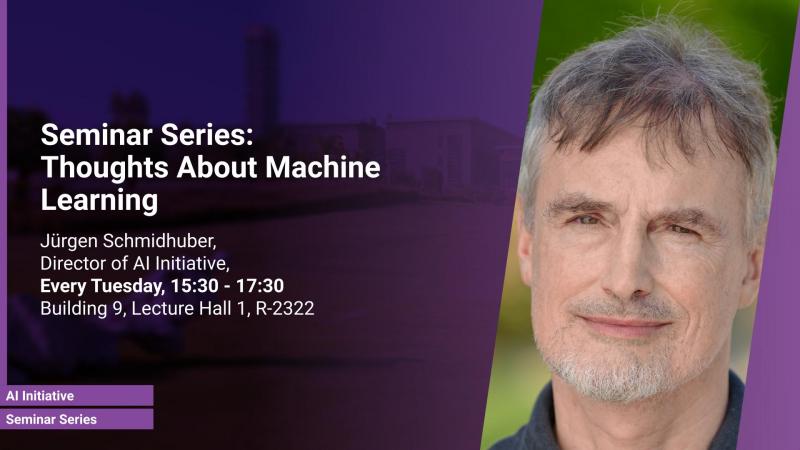KAUST-CEMSE-AI INITIATIVE-THOUGHTS-ABOUT-MACHINE-LEARNING-JUERGEN SCHMIDHUBER.jpg