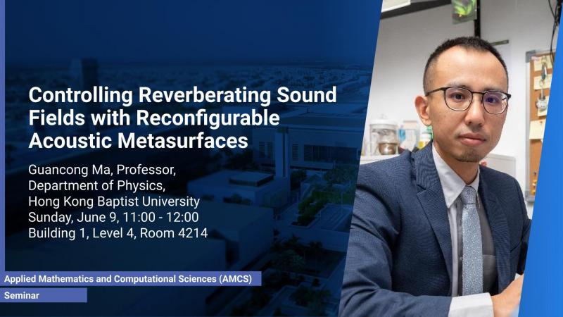 KAUST-CEMSE-AMCS-Seminar-Guancong-Ma-Controlling-reverberating-Sound-Fields.jpg
