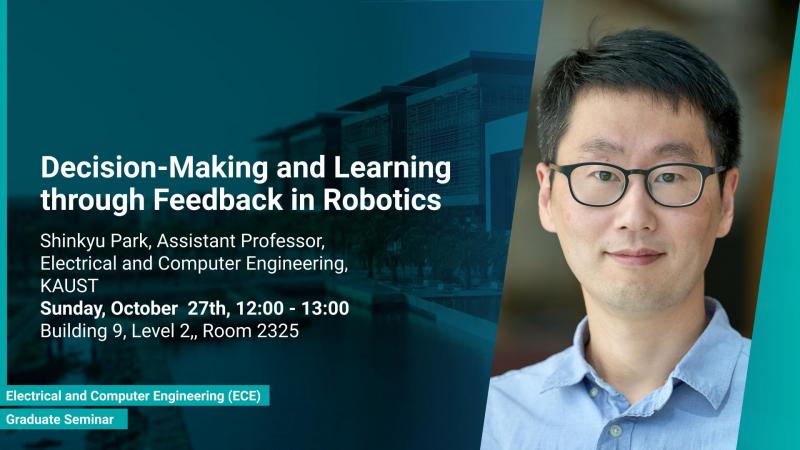 KAUST-CEMSE-ECE-Graduate-Seminar-Shinkyu-Park-Decision-Making-and-Learning-through-Feedback-in-Robotics