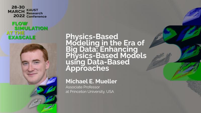 Physics-Based Modeling in the Era of Big Data: Enhancing Physics-Based Models using Data-Based Approaches MUELLER MATTEO PARSANI CEMSE KAUST