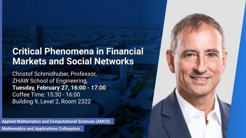 KAUST-CEMSE-AMCS-MAC-Prof-Christof Schmidhuber-Critical-Phenomena-in-Financial-Markets-and-Social-Networks.jpg
