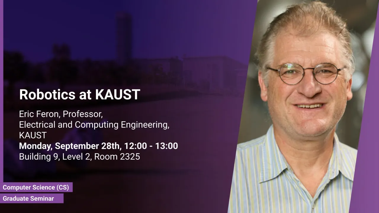 KAUST-CEMSE-CS-Graduate-Seminar-Eric-Feron-Robotics-at-KAUST
