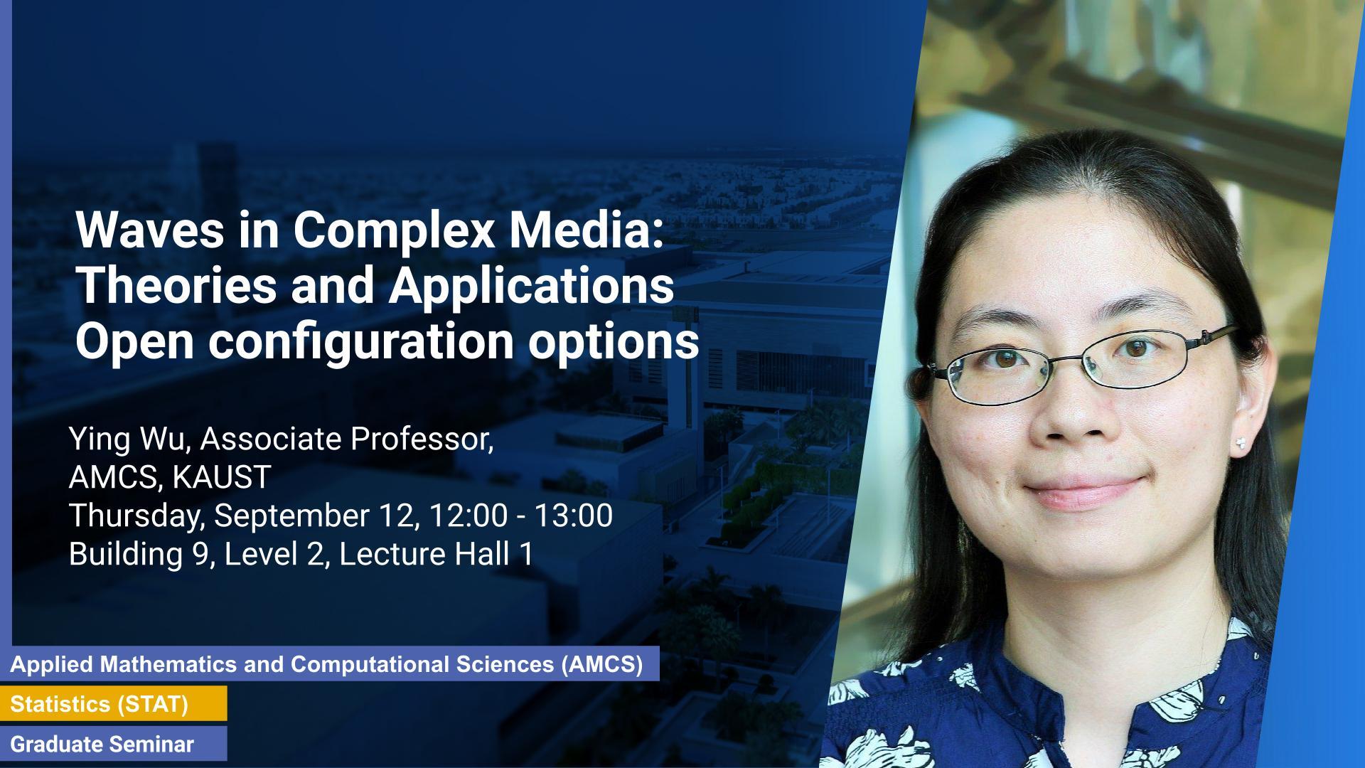 KAUST CEMSE AMCS STAT Graduate Seminar Ying Wu waves in complex media