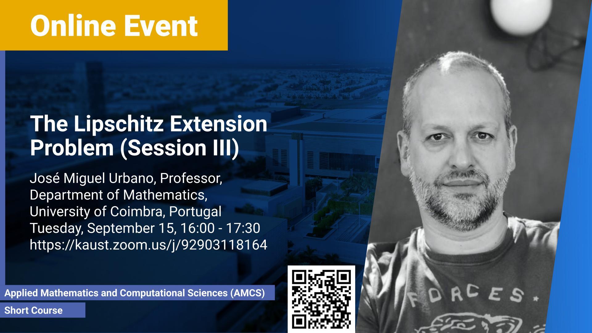 KAUST CEMSE AMCS Short Course José Miguel Urbano The Lipschitz Extension Problem (Session III)
