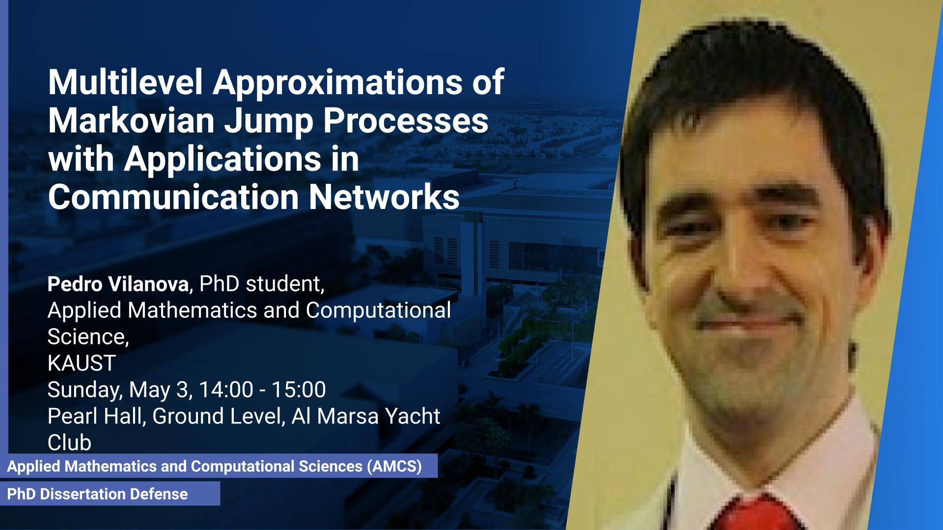 KAUST CEMSE AMCS STOCHNUM Phd Dissertation Defense Pedro Vilanova Multilevel Approximations of Markovian Jump Processes