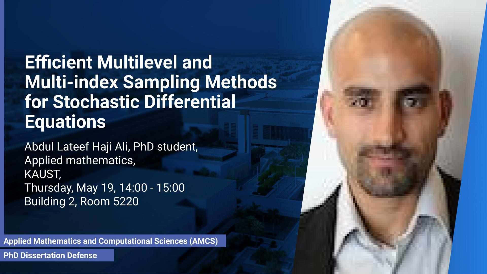 KAUST CEMSE AMCS STOCHNUM Seminar Abdul Lateef Haji Ali Efficient Multilevel and Multi index Sampling Methods