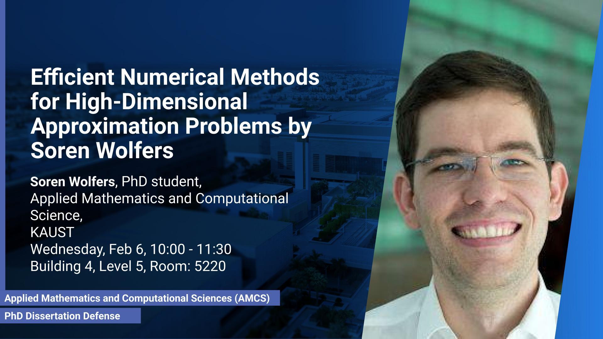 KAUST CEMSE AMCS STOCHNUM PhD Dissertation Defense Soren Wolfers Efficient Numerical Methods for High Dimensional Approximation Problems