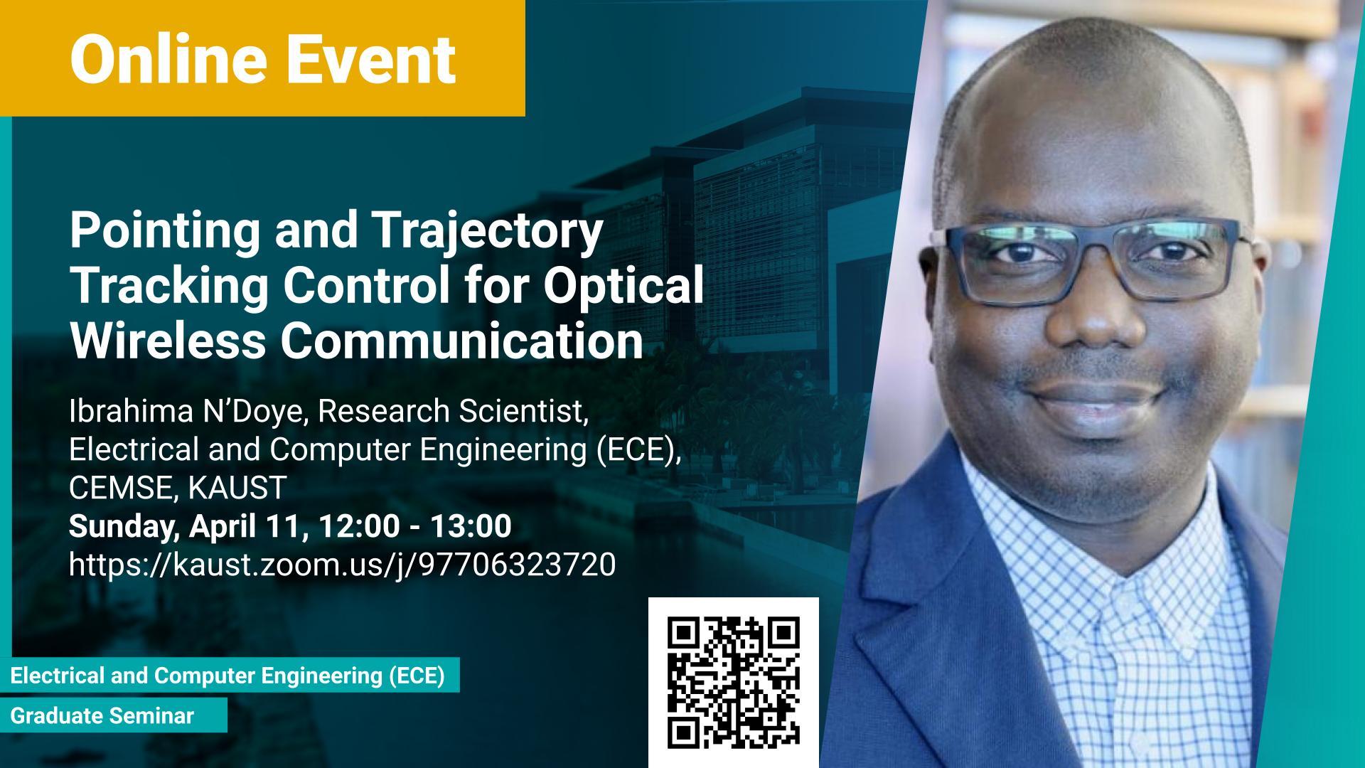 KAUST-CEMSE-ECE-Graduate Seminar-Ibrahima-NDoye-Pointing-and-Trajectory-Tracking-Control-for-Optical-Wireless-Communication.jpg