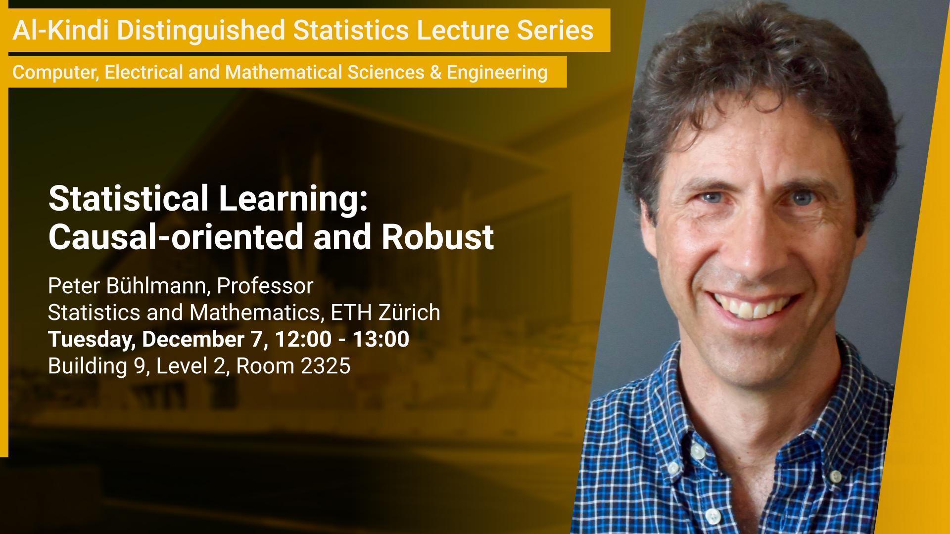 KAUST CEMSE Al-Kindi Distinguished Seminar Peter Buhlmann Statistical Learning Causal oriented and Robust Final