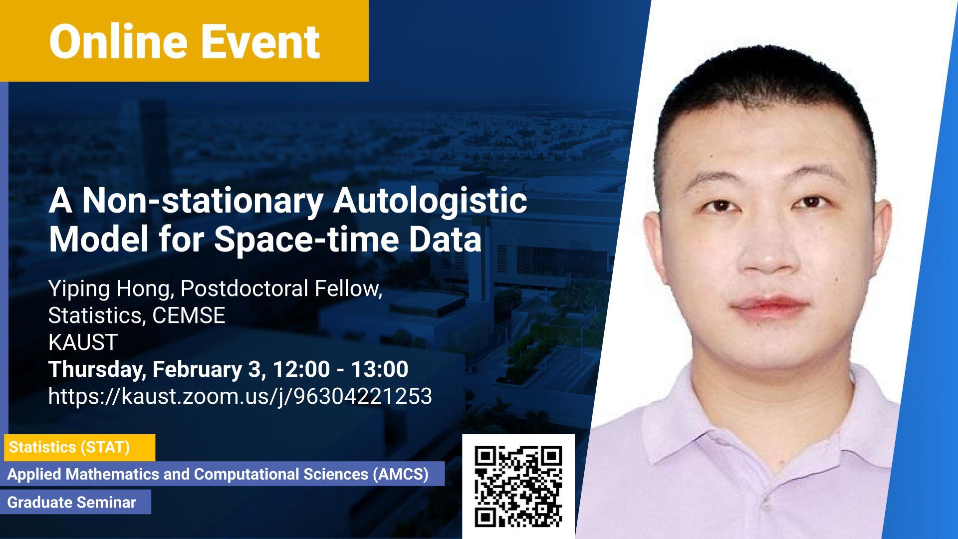 KAUST CEMSE AMCS STAT Graduate Seminar Yiping Hong A Non-stationary Autologistic Model for Space-time Data