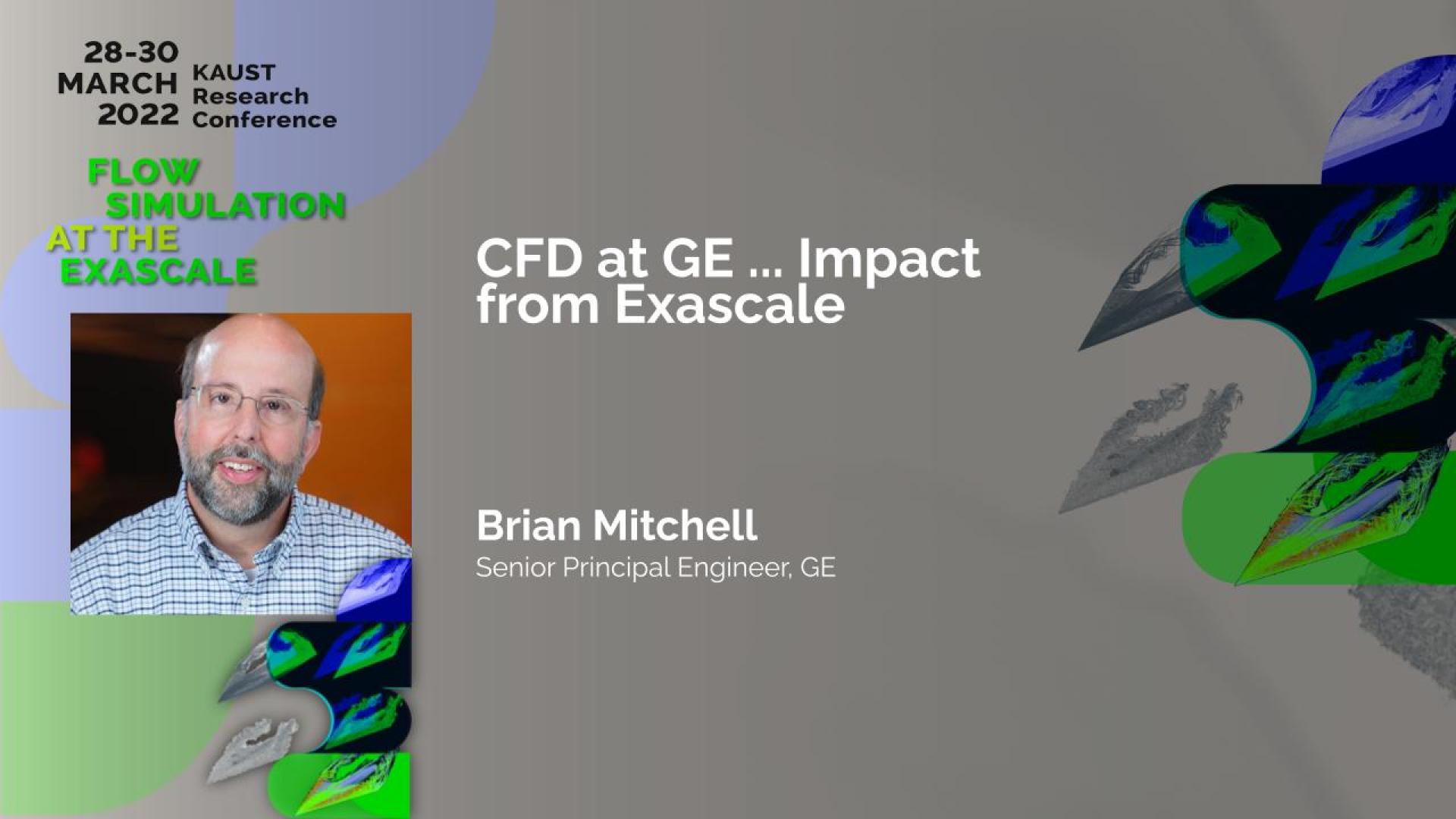 CFD at GE ... Impact from Exascale brian mitchell CEMSE KAUST EXAFLOW
