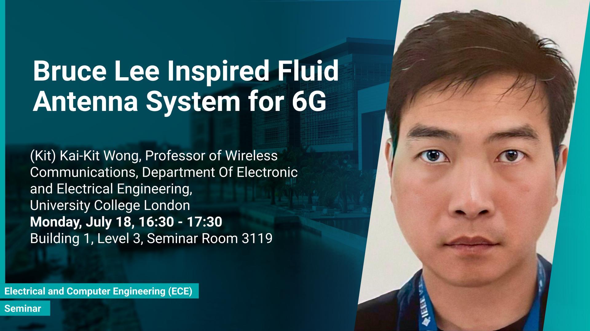 KAUST CEMSE ECE Seminar Kai Kit Wong Bruce Lee Inspired Fluid Antenna System For 6G