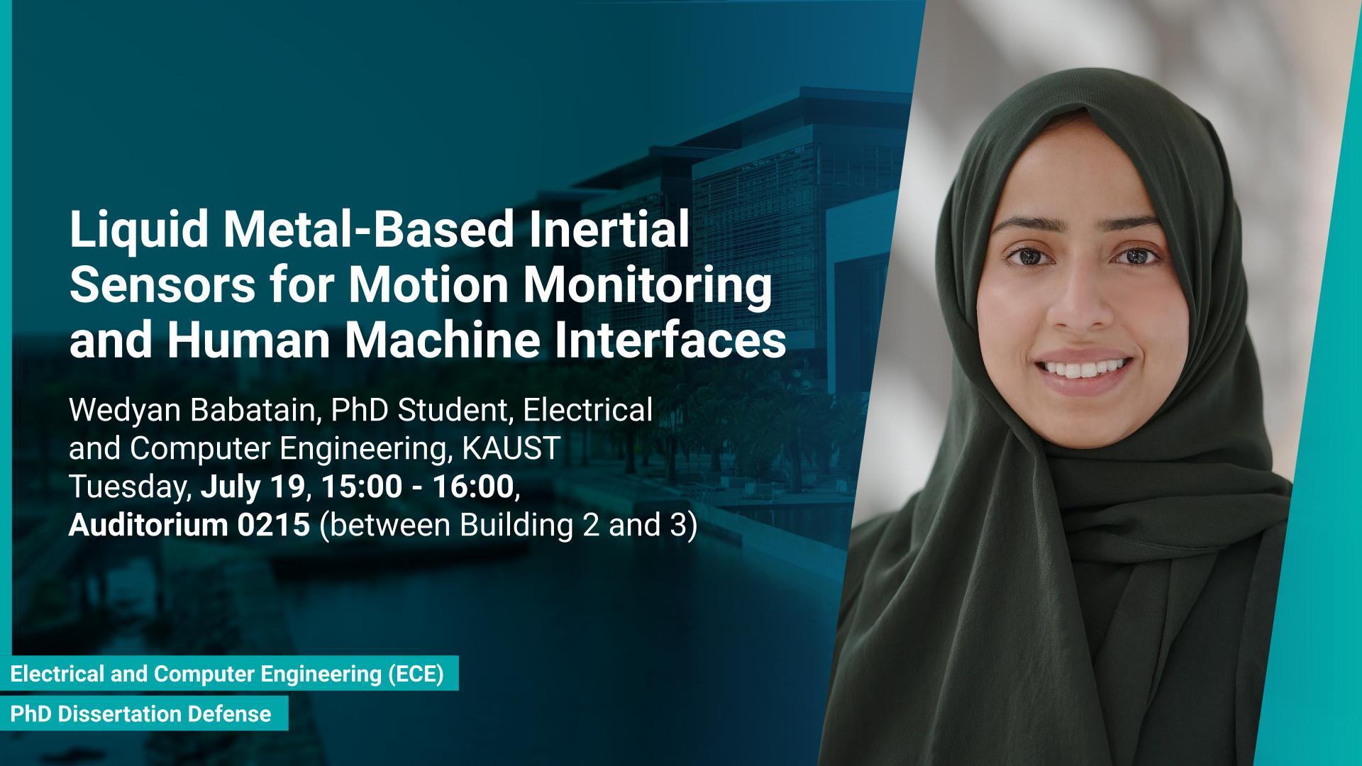 KAUST CEMSE ECE Wedyan Babatain PhD Dissertation Defense Liquid Metal-Based Inertial Sensors for Motion Monitoring and Human Machine Interfaces