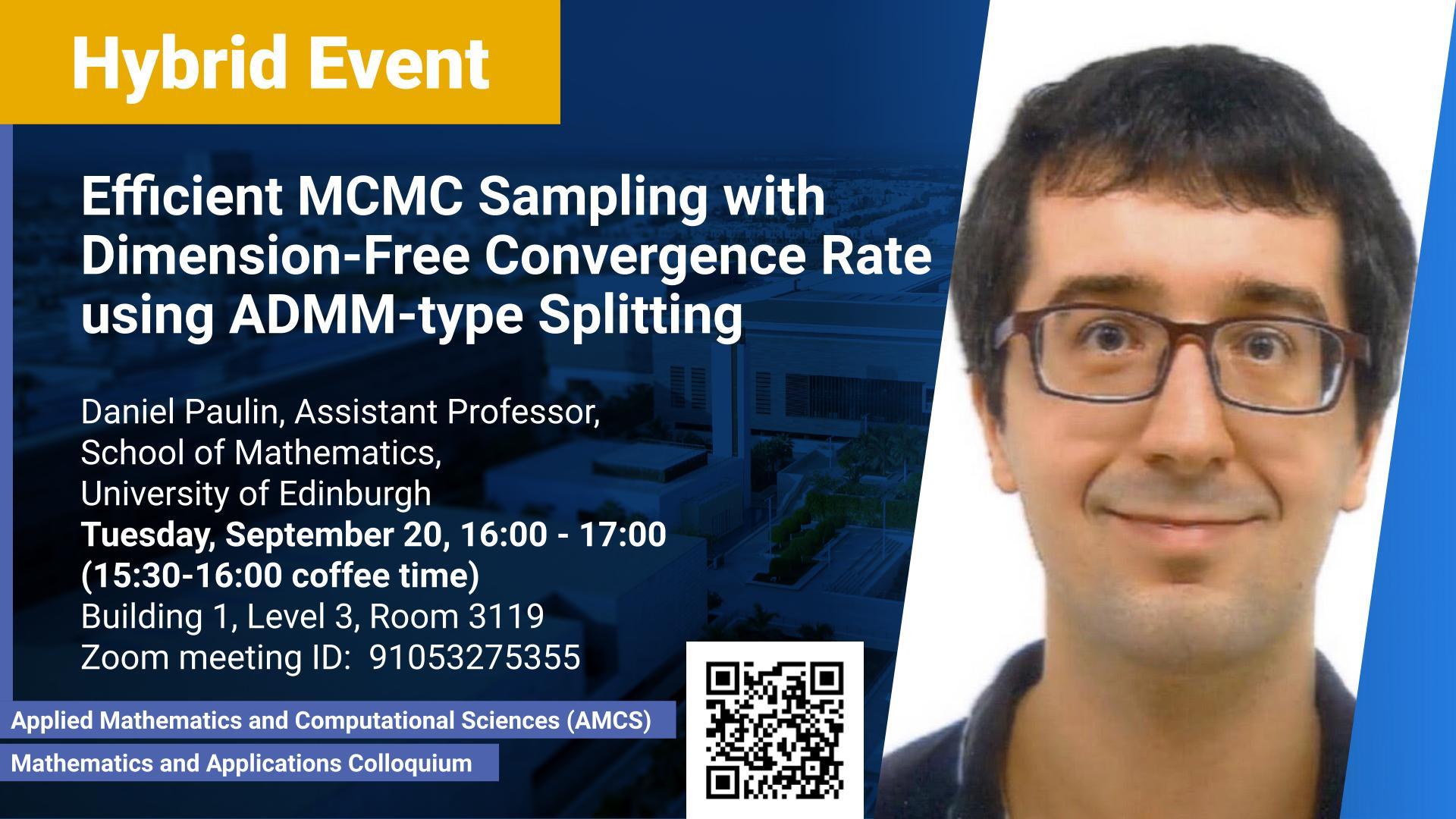 KAUST-CEMSE-AMCS Mathematics and Applications ColloquiumSeminar Danniel Paulin Efficient MCMC Sampling Dimension Free Convergence