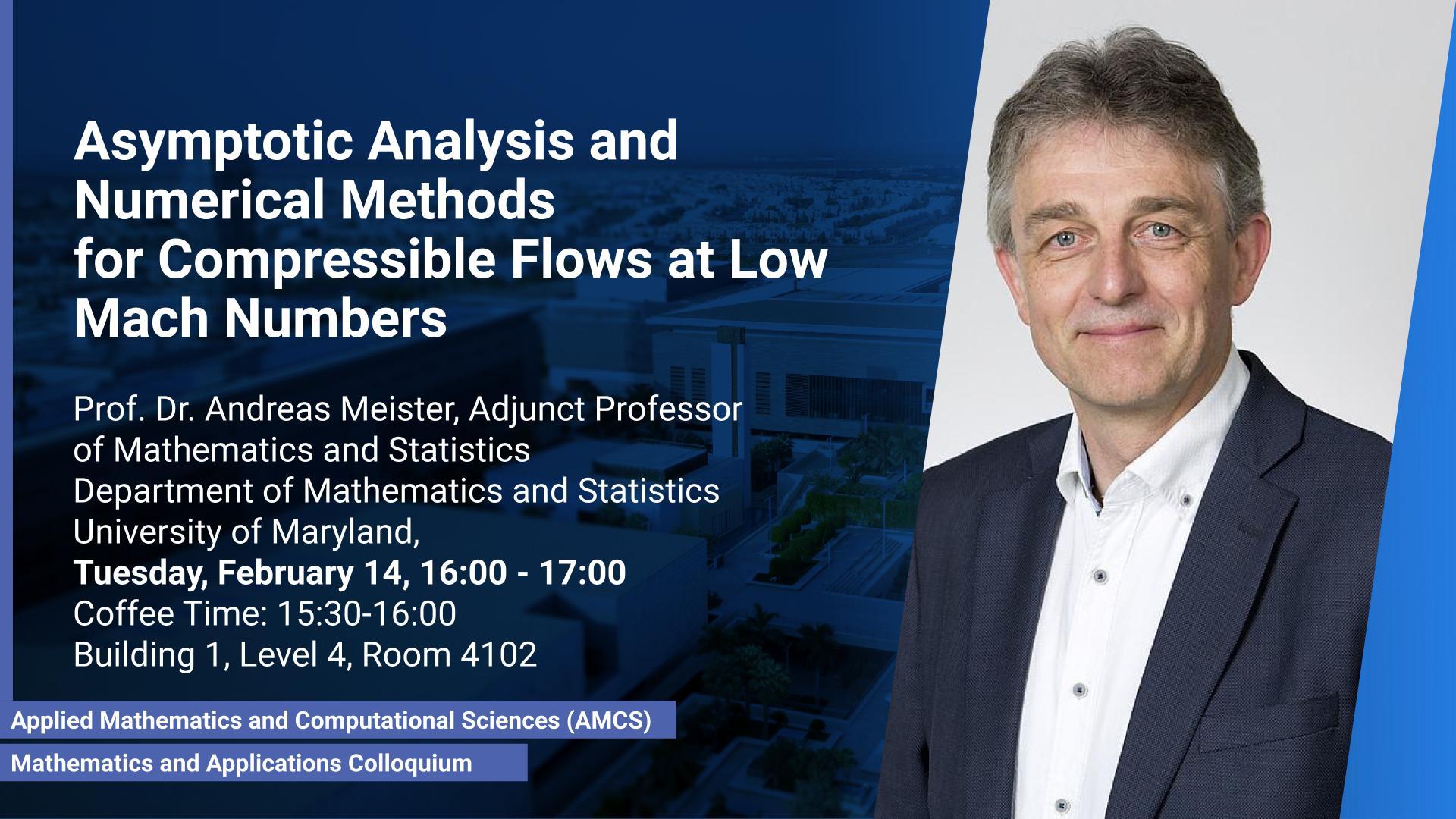KAUST-CEMSE-AMCS-Mathematics-Colloquium-Dr. Andreas-Meister-Asymptotic-Analysis-Numerical-Methods-Compressible-Flows