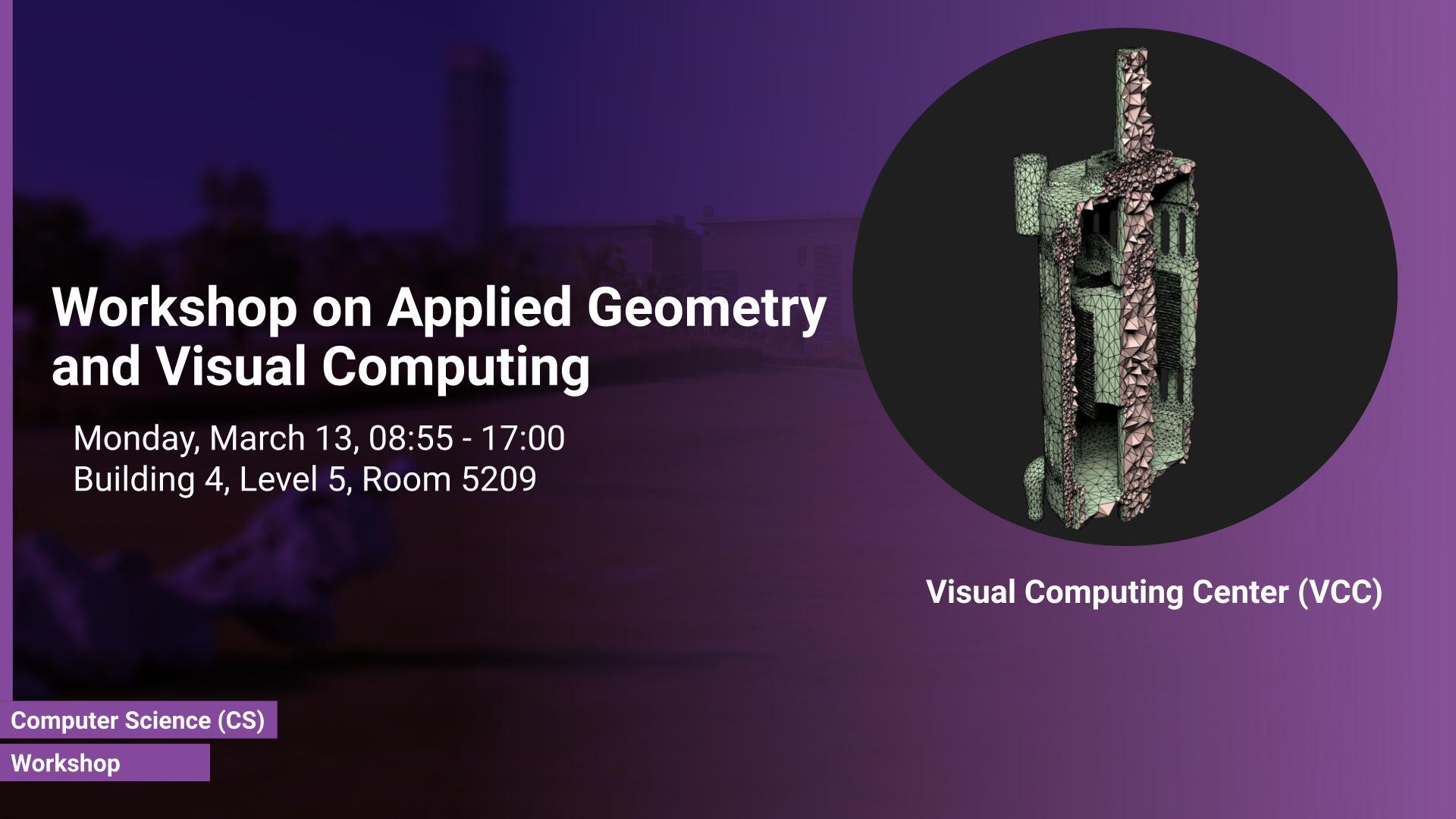 KAUST-CEMSE-CS-VCC-Workshop-on-Applied-Geometry-and-Visual-Computing