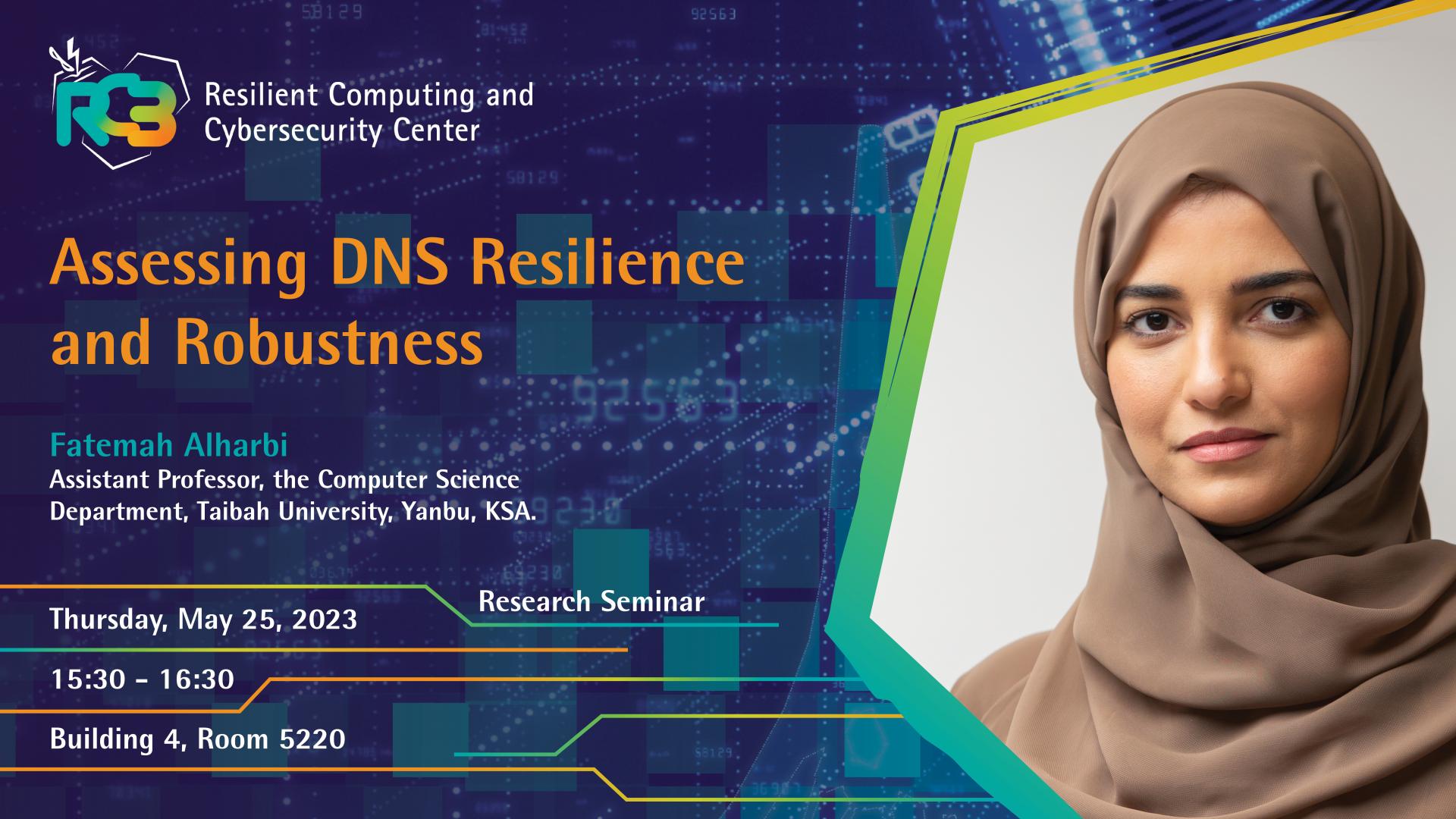 RC3-Research-Seminar-Assessing-DNS-Resilience-and-Robustness-Fatemah-Alharbi