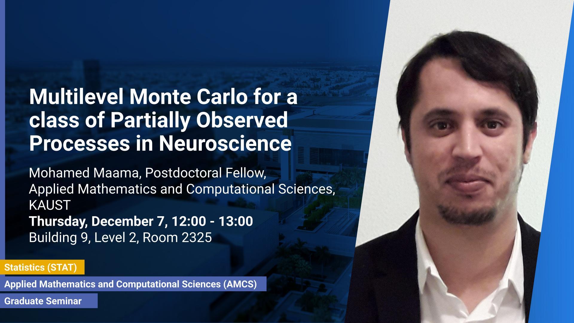 KAUST-CEMSE-AMCS-STAT-Graduate- Seminar- Mohamed-Maama-Multilevel Monte Carlo for a class of Partially Observed Processes in Neuroscience