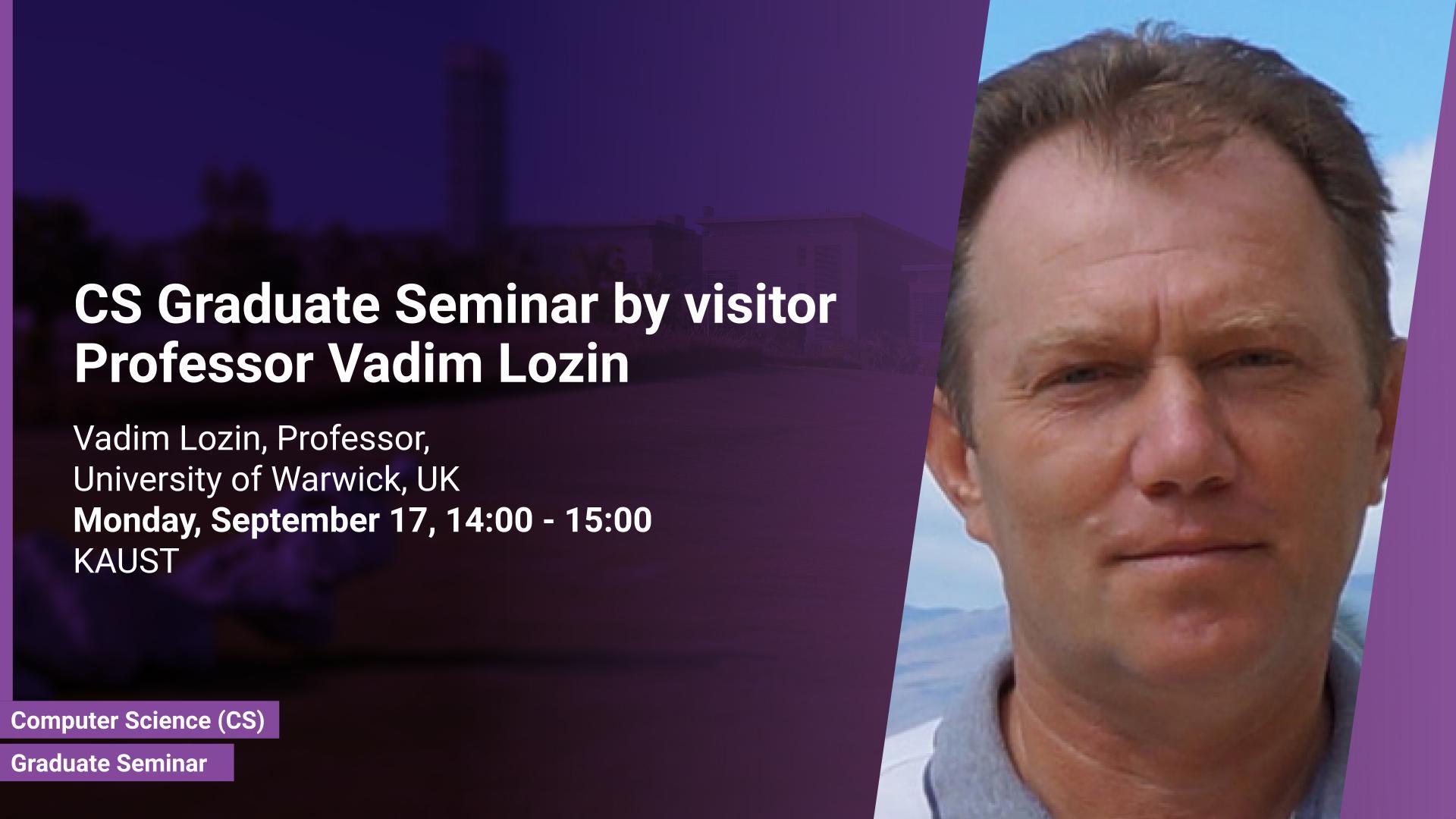 KAUST-CEMSE-CS-Graduate-Seminar-Vadim-Lozin
