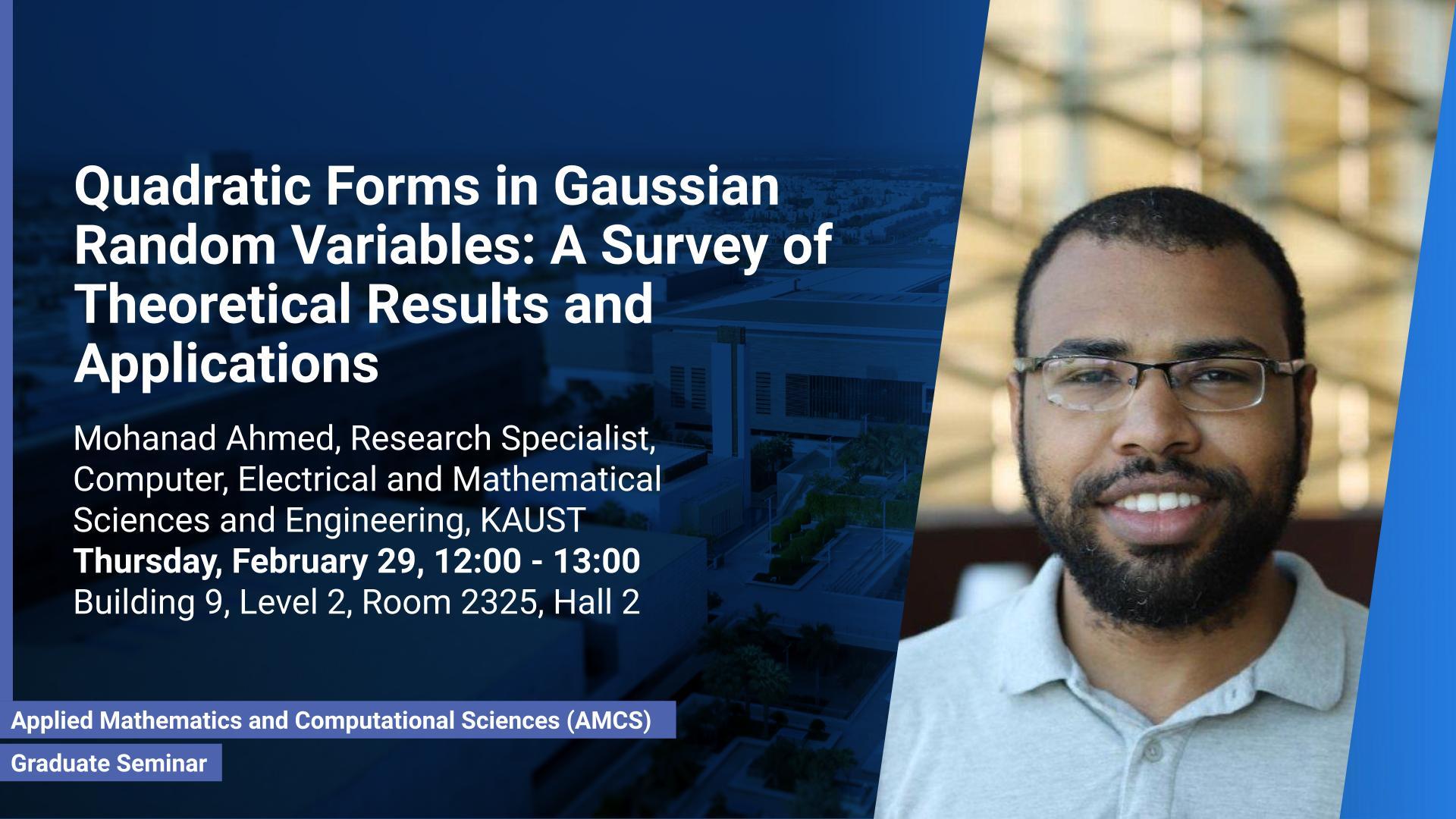 KAUST-CEMSE-AMCS-STAT-Mohanad Ahmed-Quadratic Forms in Gaussian Random Variables A Survey of Theoretical Results and Applications.jpg