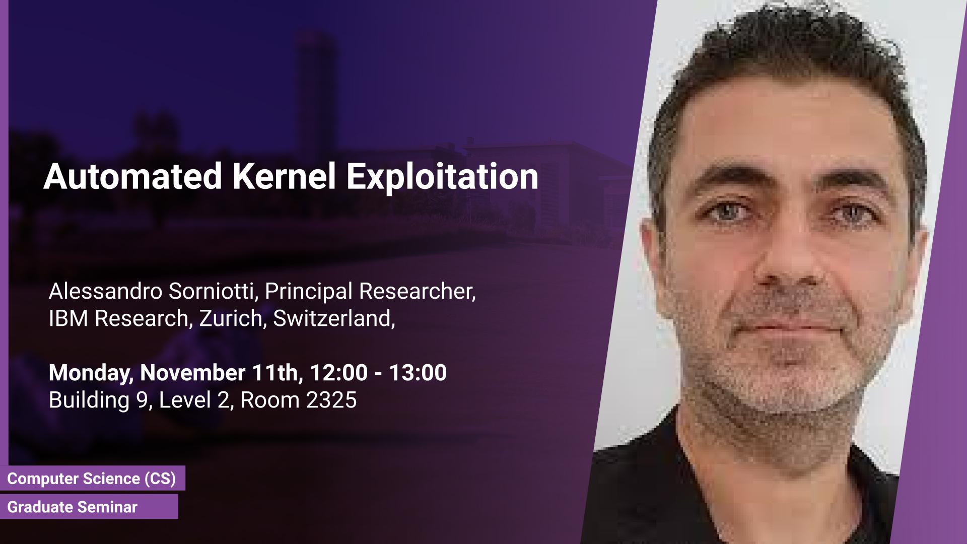 KAUST-CS-Graduate-Seminar--Alessandro-Sorniotti-Automated-Kernel-Exploitation.jpg